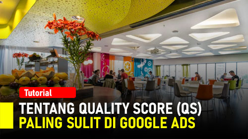 #42 Tentang Quality Score & Relevansi Iklan