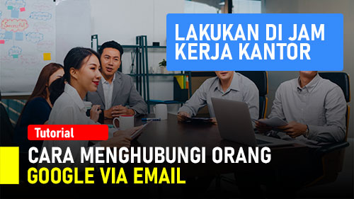 #47 Cara Menghubungi Orang Google via Email