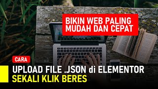 #62 Cara Upload File Json di Elementor